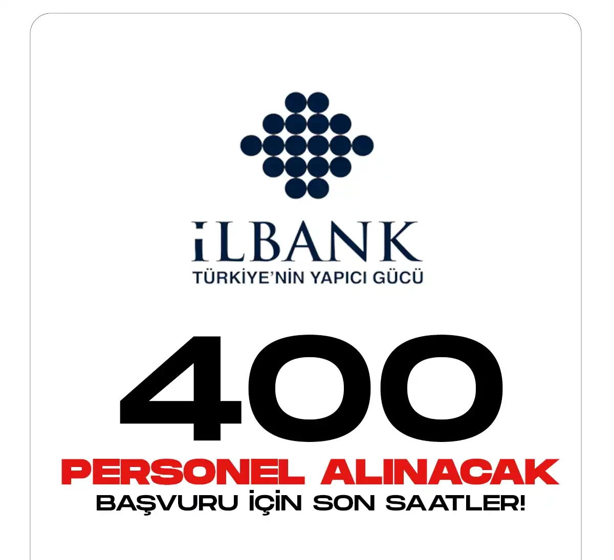 İller Bankası 400 personel alımı başvuruları için son saatler.