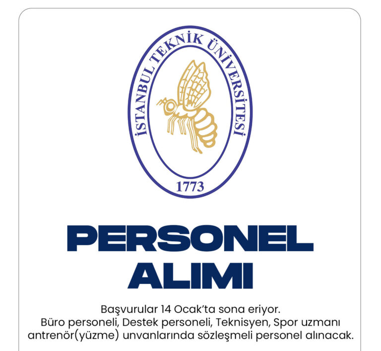 İstanbul Teknik Üniversitesi personel alımı başvuru sürecinde sona günlere girildi.
