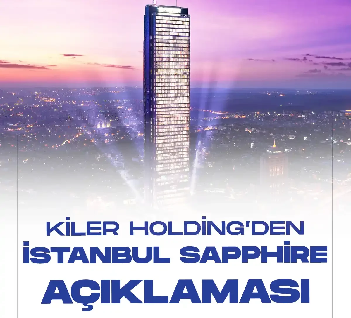 Kiler Holdingden İstanbul Sapphire açıklaması geldi