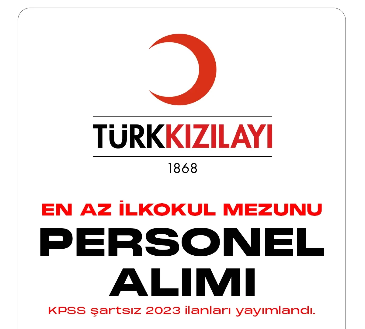 Kızılay KPSS şartsız 10 farklı unvanda personel alımı duyurusu yayımlandı.