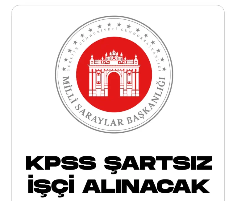 Milli Saraylar İdaresine KPSS Şartsız işçi alınacak.