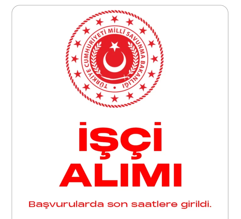Milli Savunma Bakanlığı (MSB) işçi alımı başvuruları bugün sona eriyor.