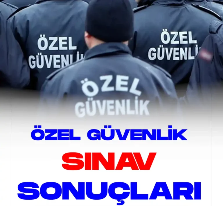 Ozel guvenlik sınav sonuçları açıklandı.
