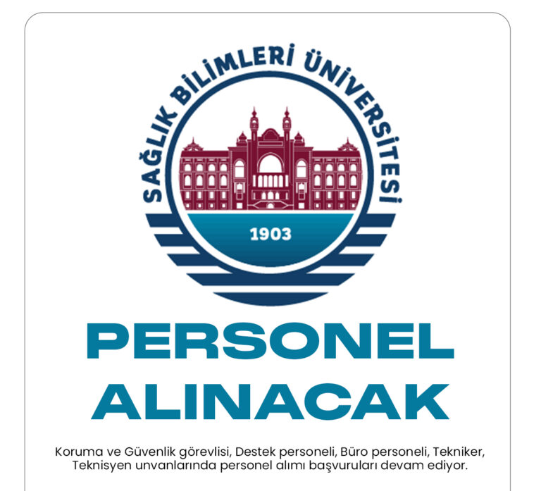 Sağlık Bilimleri Üniversitesi personel alımı başvuruları devam ediyor.