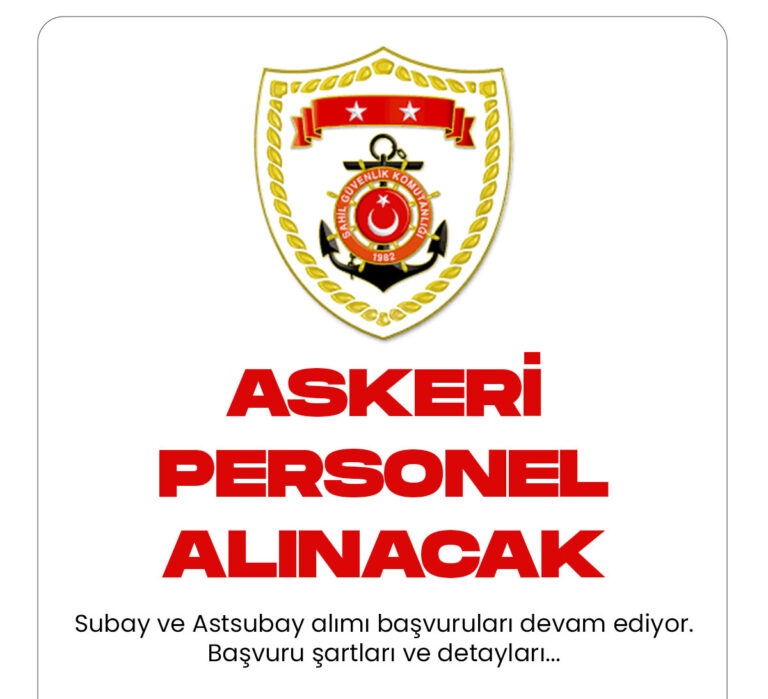 İçişleri Bakanlığı Sahil Güvenlik Komutanlığı askeri personel alımı başvuru süreci devam ediyor.