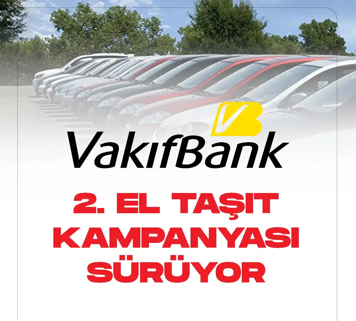 Vakıfbank 2. el taşıt kredisi kampanyası sürüyor.