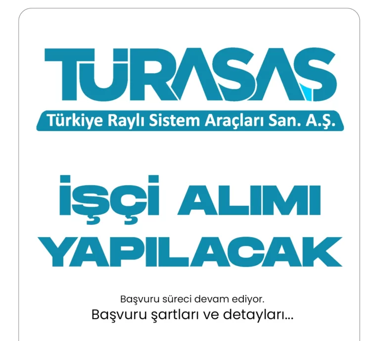 TÜRASAŞ işçi alımı başvuru süreci devam ediyor.
