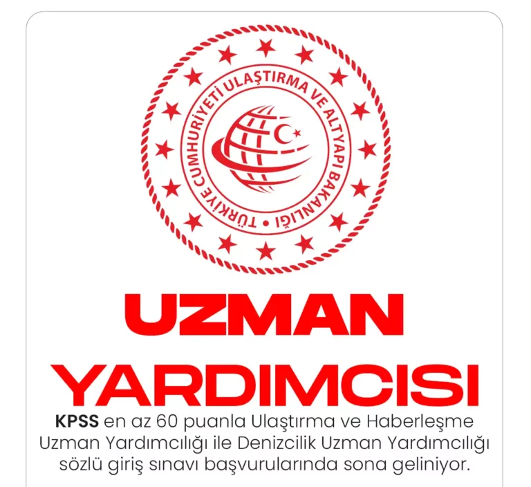 Ulaştırma ve Altyapı Bakanlığı uzman yardımcısı alımı başvurularında sona geliniyor.