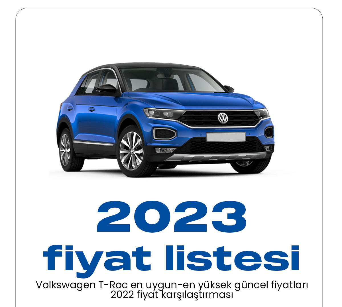 Volkswagen T-Roc Ocak fiyat listesi yayımlandı.Ünlü alman araç markası Volkswagen 2023 yılı yeni fiyat listesini güncelledi. Volkswagen kaliteli araç denilince akla ilk gelen araç markaları arasında yer alıyor.