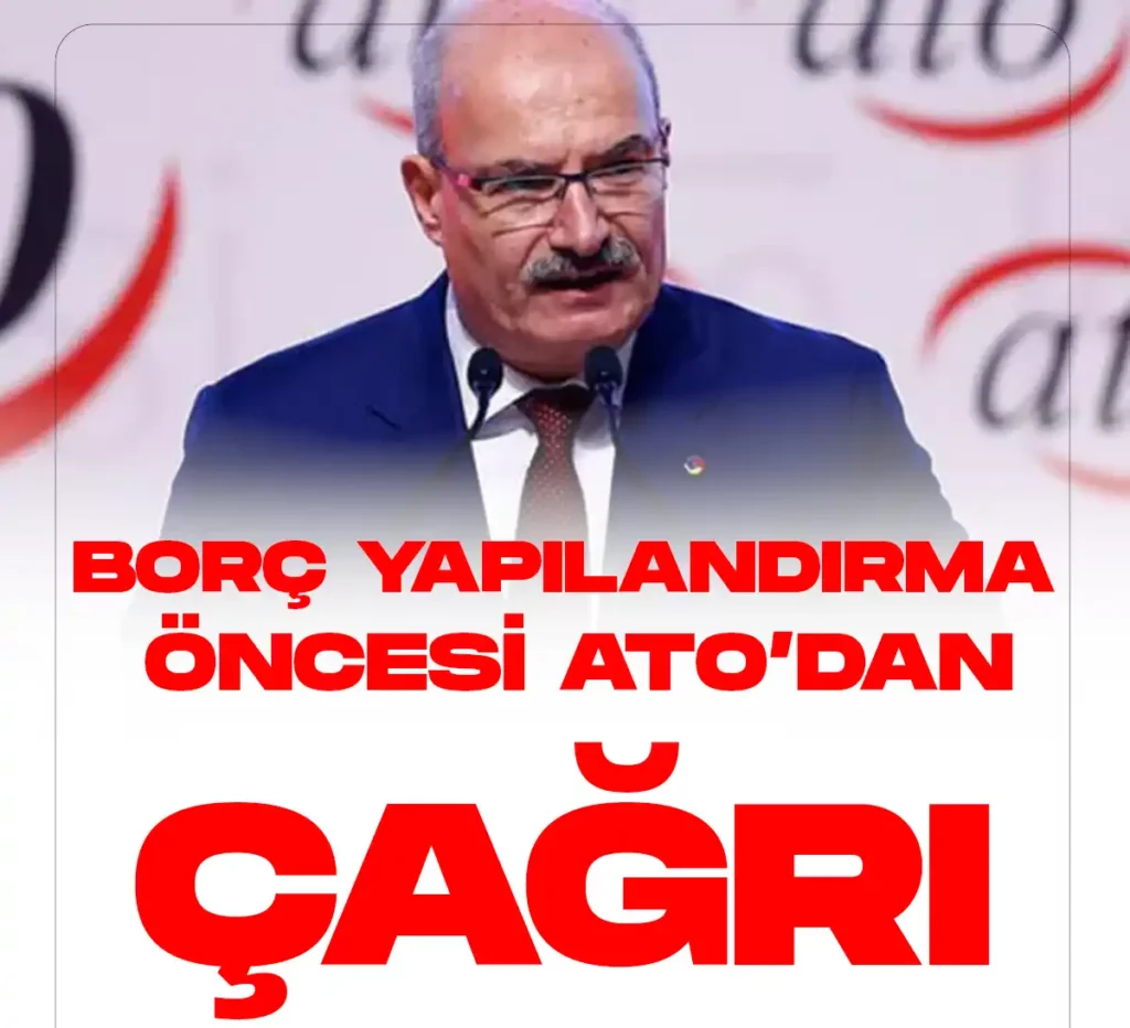 Borç yapılandırma düzenlemesi öncesi ATOdan önemli çağrı geldi.