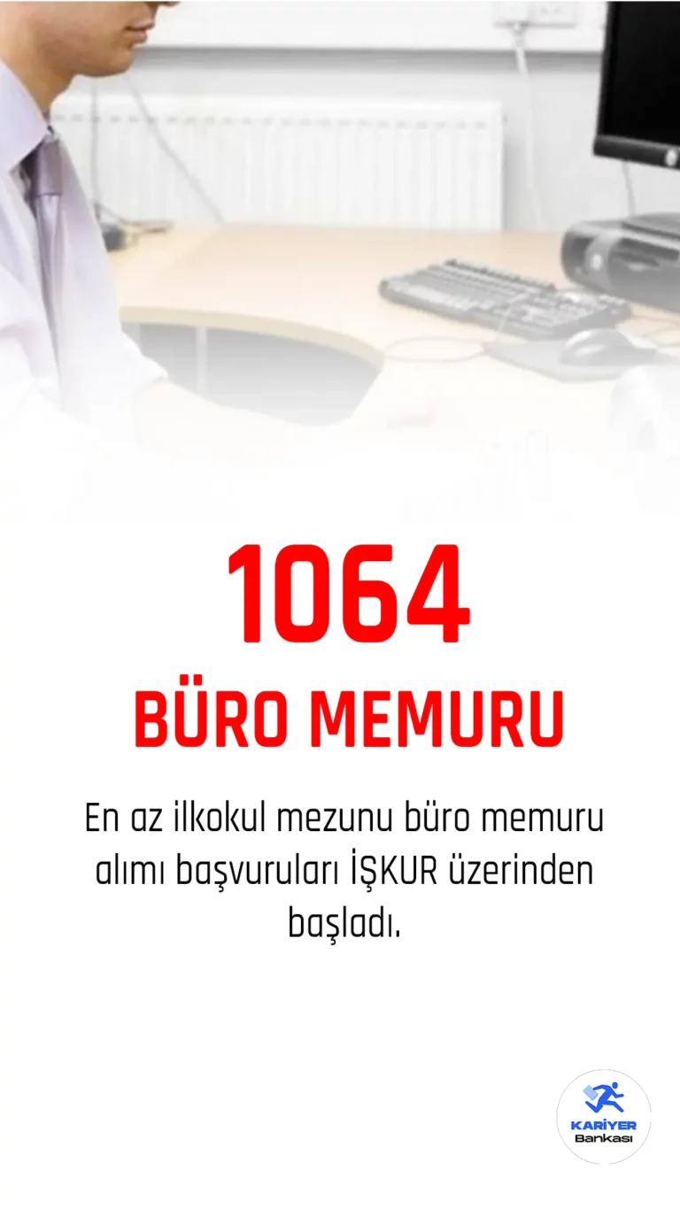 İŞKUR üzerinden büro memuru alımı duyuruları yayımlandı.