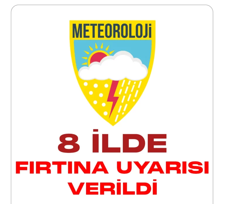 Meteoroloji Genel Müdürlüğü (MGM) 8 ilde fırtına uyarısı verdi.