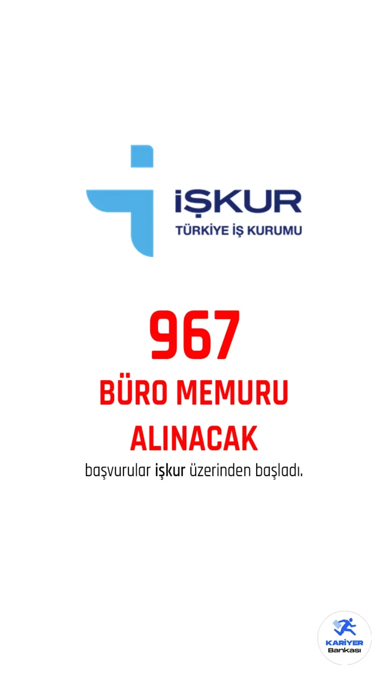 İŞKUR üzerinden büro memuru alımı duyuruları art arda yayımlandı.