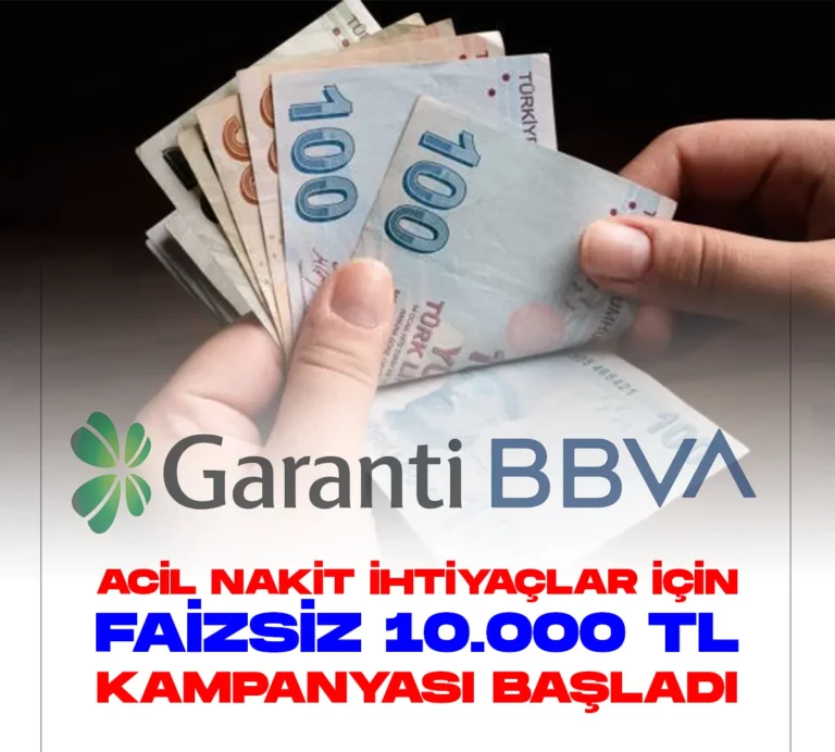 Garanti BBVA acil nakit ihtiyaçlara özel faizsiz 10 bin TL nakit avans kampanyası başlattı.