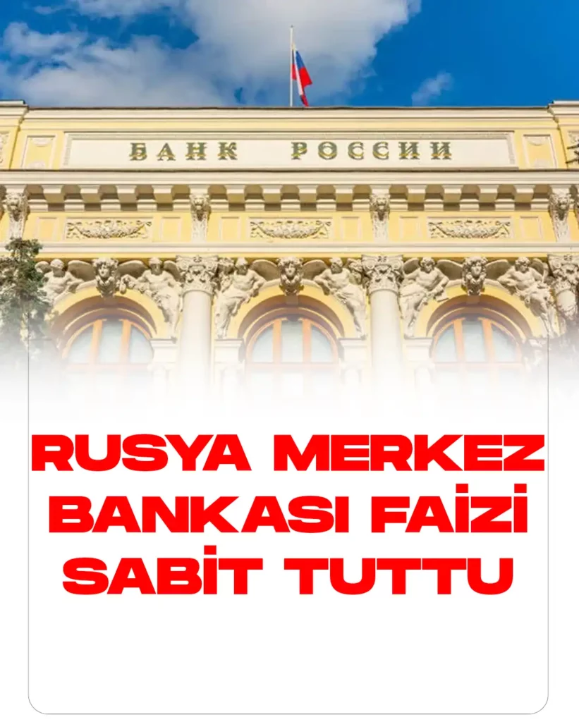 Rusya merkez bankası faizi sabit tuttu.