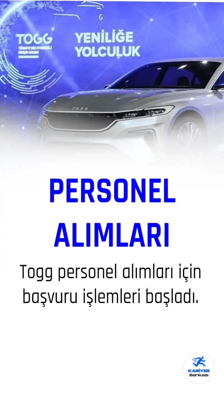 TOGG personel alımı başvuruları başladı.