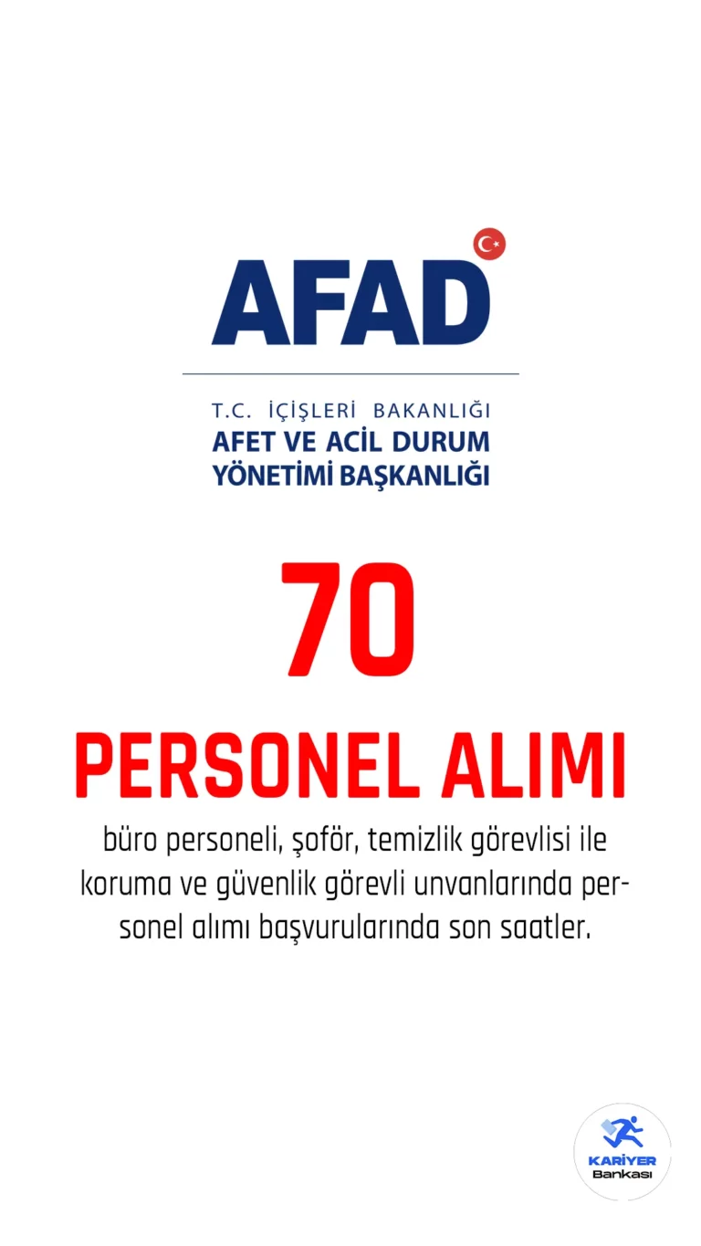 AFAD personel alımı başvurularında son saatlere girildi.