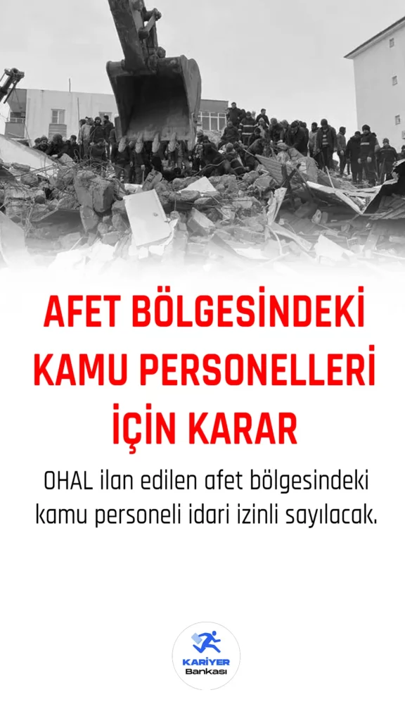 Afet bölgesindeki kamu personelleri için karar Resmi gazete'de yayımlandı.