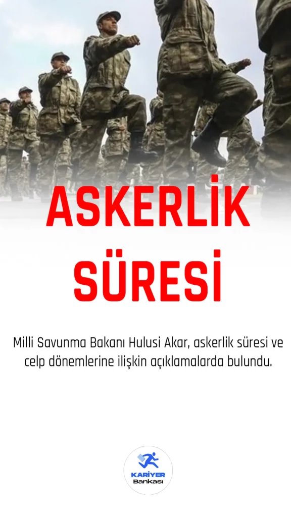 Askerlik süresi açıklaması geldi.