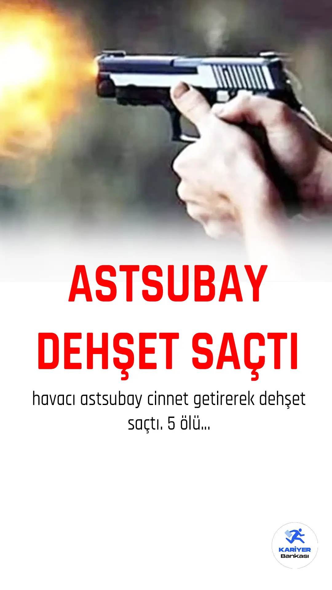Ankara'da Astsubay dehşet saçtı 5 ölü.