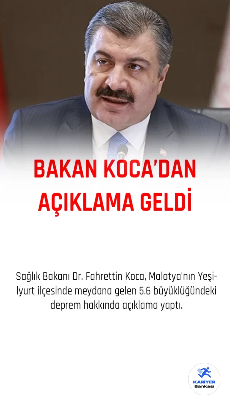 Sağlık Bakanı Koca’dan Malatya Depremiyle İlgili Açıklama