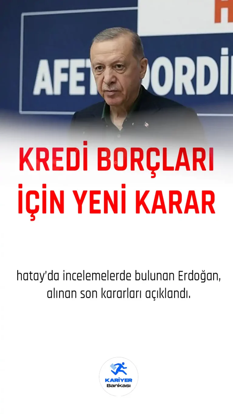 Cumhurbaşkanı Erdoğan Açıkladı: Kredi Borçları Silinecek