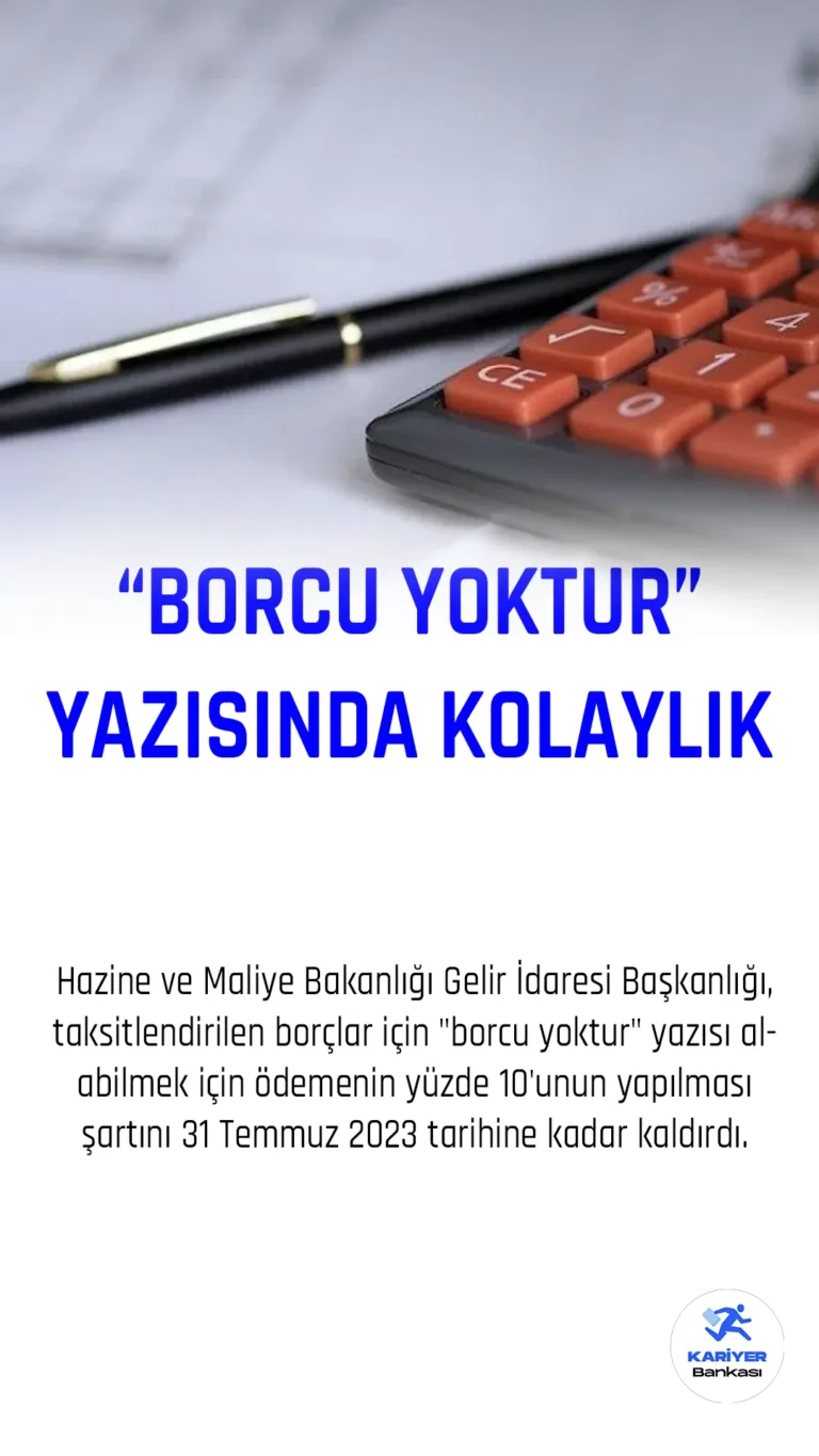 Bakanlık Duyurdu “Borcu Yoktur” Yazısı Almada Kolaylık Sağlanacak