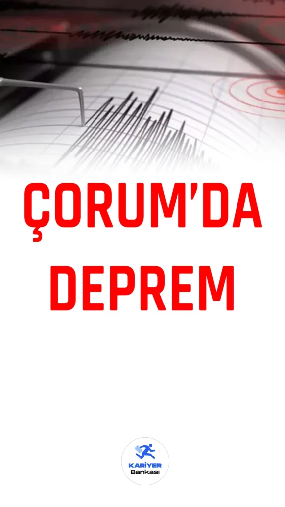 Çorum'da 4,1 büyüklüğünde deprem meydana geldi.