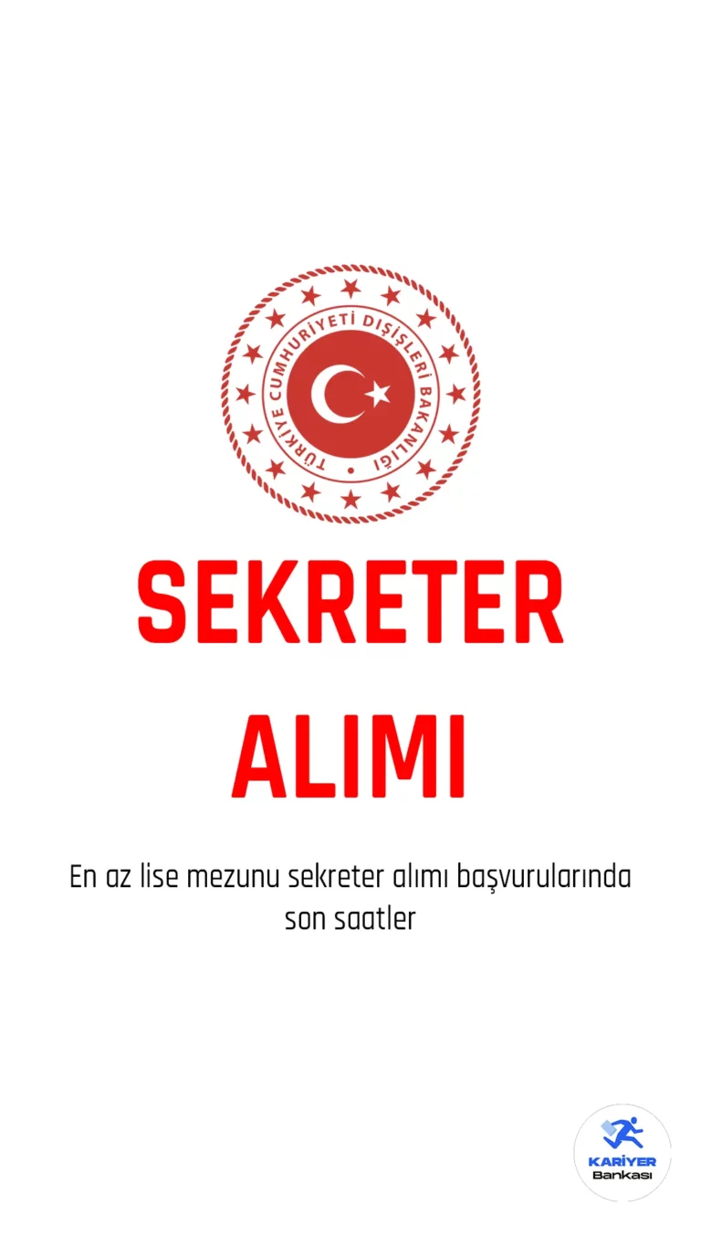 Dışişleri Bakanlığı, Manchester Başkonsolosluğu'nda yer alan 2 sözleşmeli sekreter pozisyonunu sınavla doldurmaya hazırlanıyor.