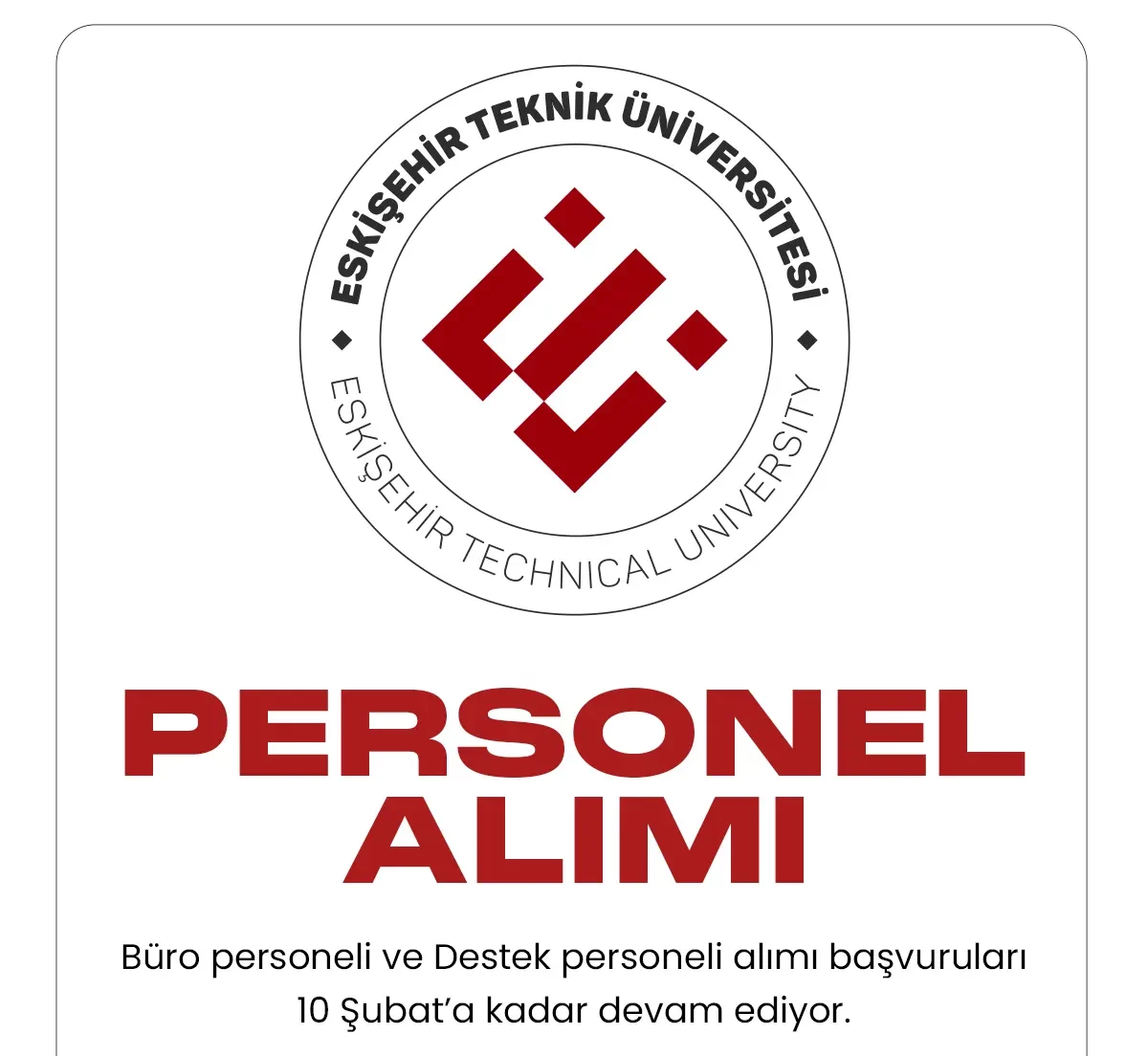 Eskişehir Teknik Üniversitesi personel alımı başvuru süreci devam ediyor.