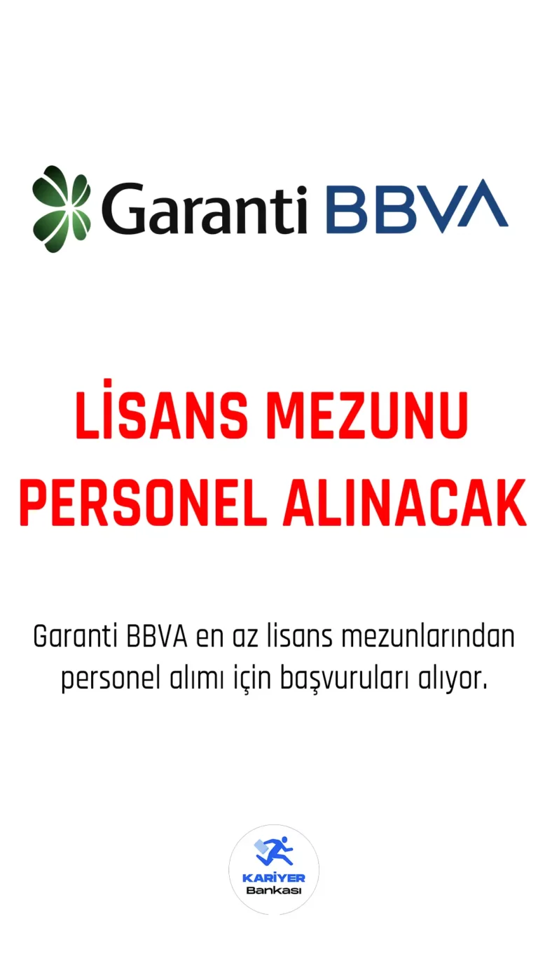 Garanti BBVA en az lisans mezunu personel alacak.