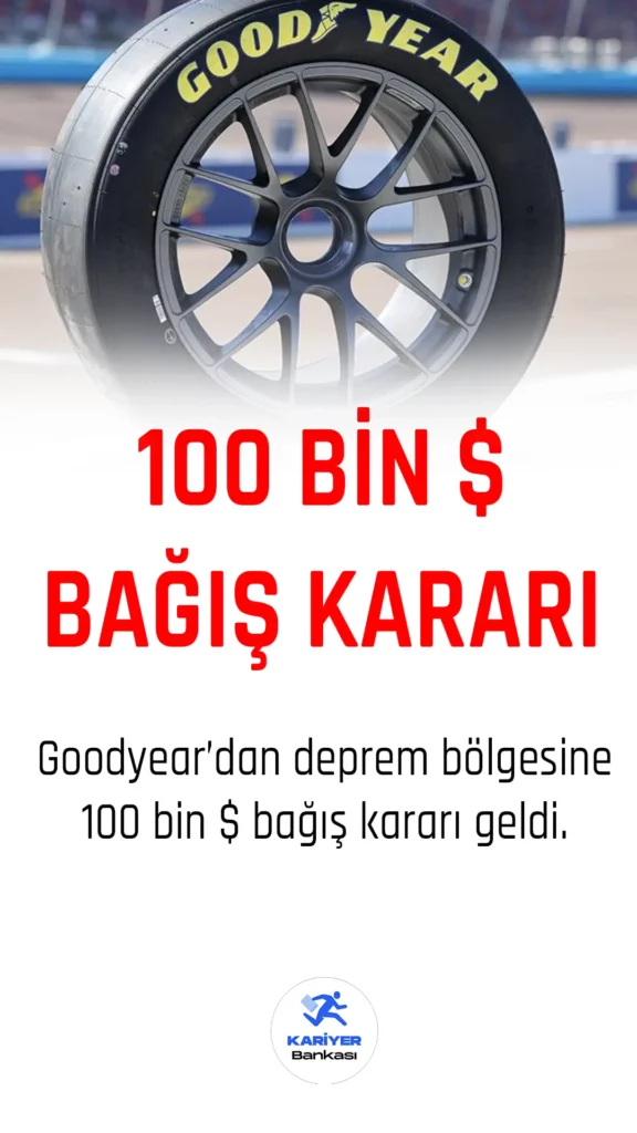 Goodyeardan 100 bin dolar bağış kararı.