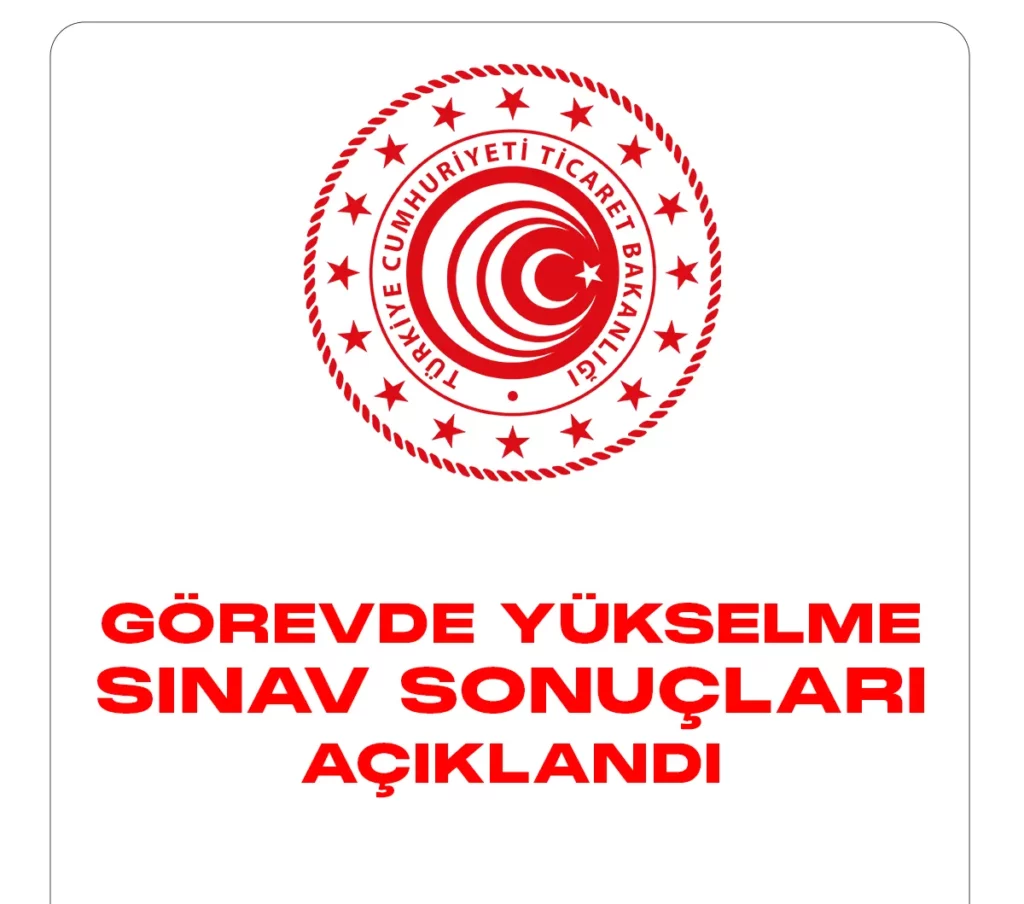 Ticaret Bakanlığı görevde yükselme sınav sonuçları açıklandı.