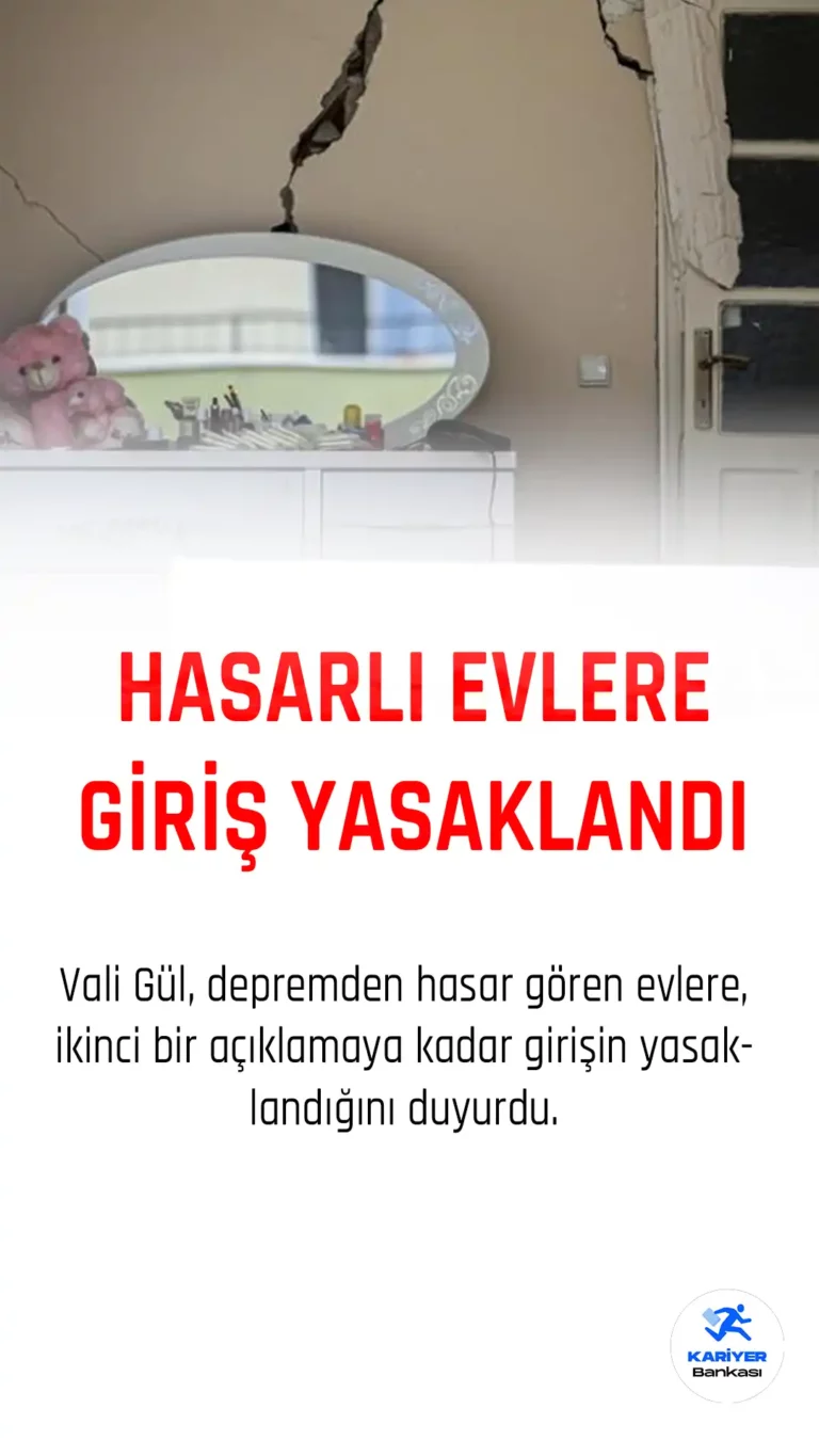 Hasarlı evlere giriş yasaklandı.