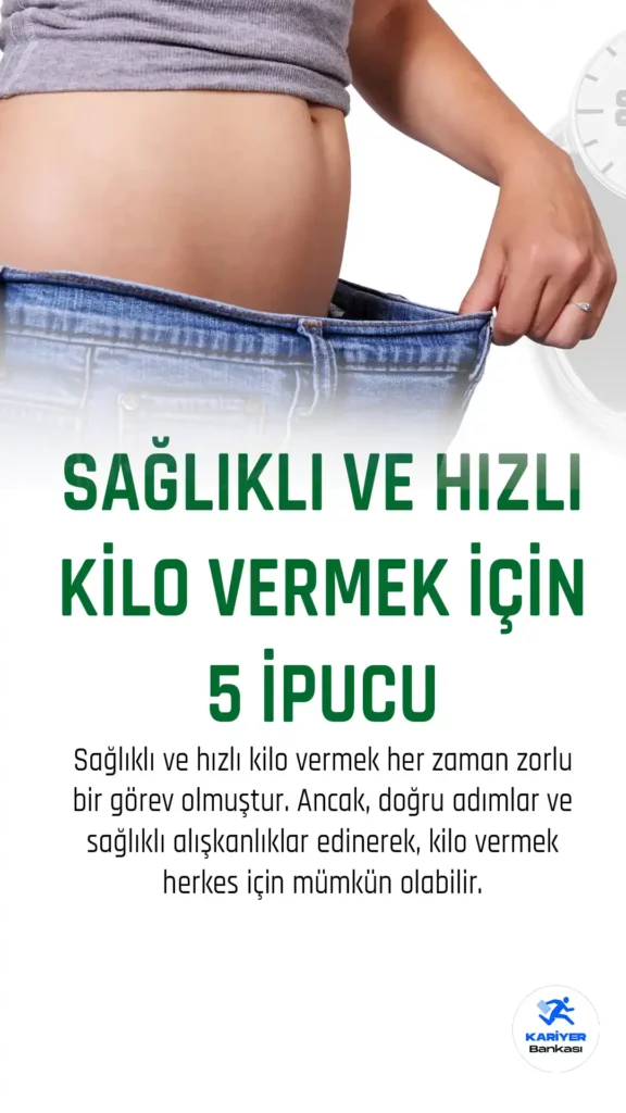 Sağlıklı ve hızlı kilo vermek için harika 5 ipucu bu haberimizde.