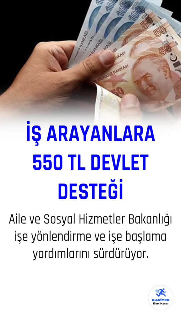 İş arayanlara 550 TL devlet desteği verilecek.