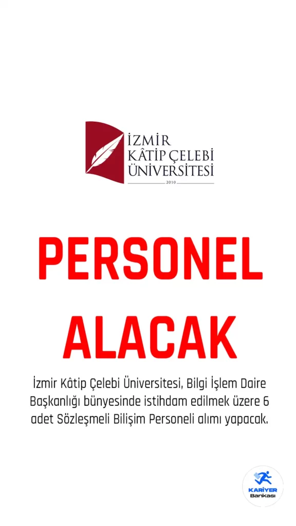İzmir Katip Çelebi Üniversitesi Bilişim Personeli Alacak
