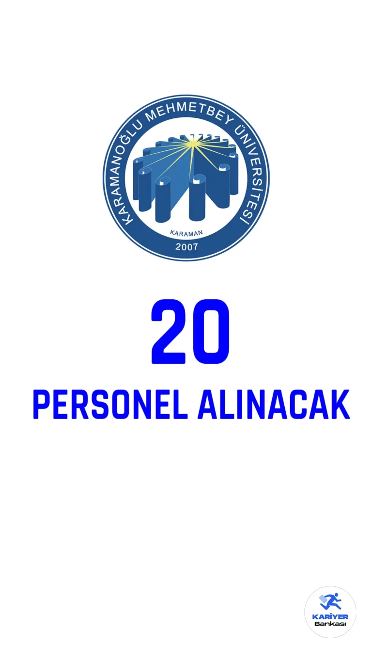 Karamanoğlu Mehmetbey Üniversitesi Rektörlüğü, 657 sayılı Devlet Memurları Kanunu’nun 4’üncü maddesinin (B) fıkrasına göre istihdam edilmek üzere toplam 20 sözleşmeli personel alımı yapılacağını duyurdu.