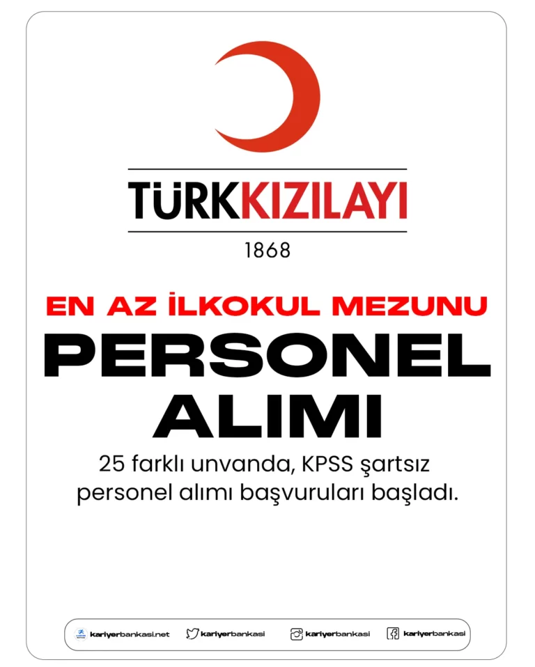 Kızılay personel ve işçi alımı duyuruları yayımlandı.