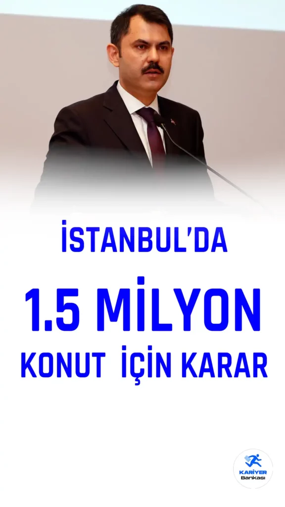 İstanbul için konut kararı verildi.
