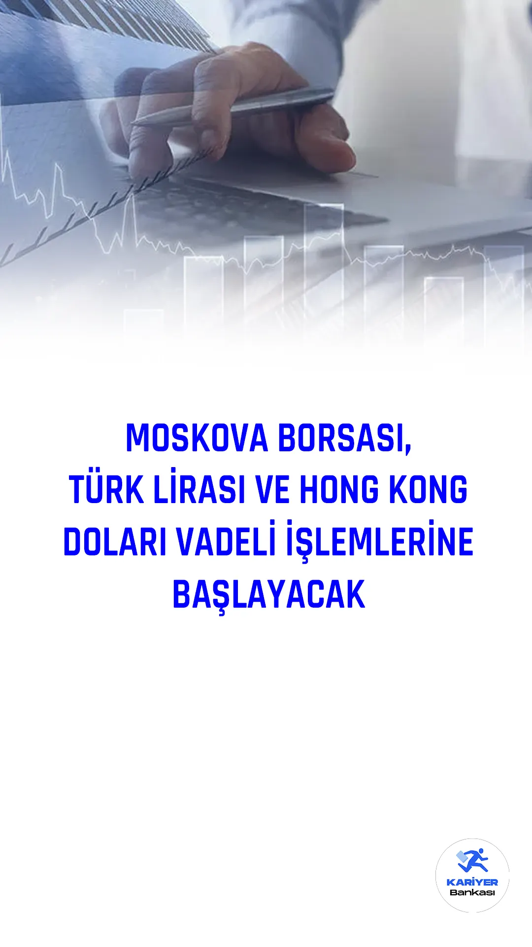 Moskova Borsası (MOEX), 1 Mart'tan itibaren Türk lirası-Rus rublesi ve Hong Kong doları-Rus rublesi cinsinden vadeli işlemlere başlayacak.