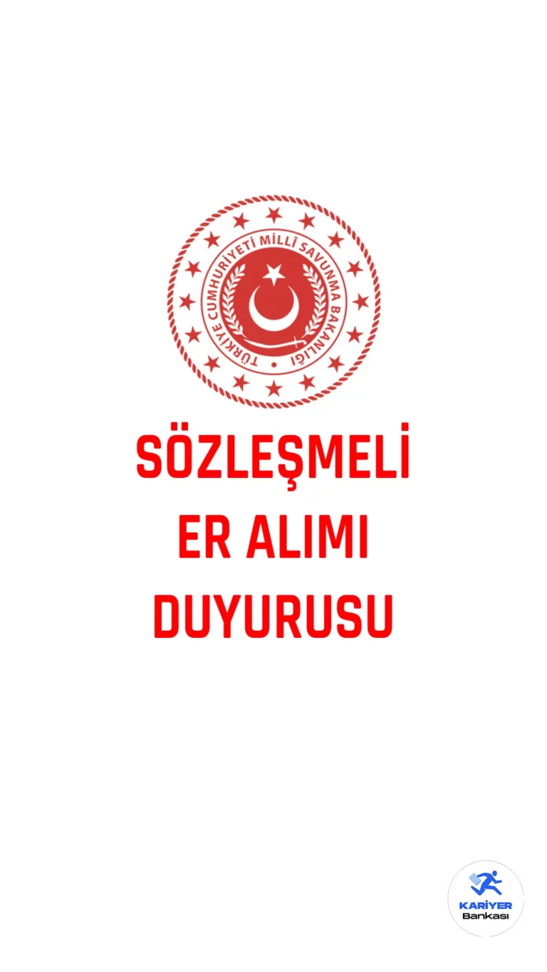 Milli Savunma Bakanlığı Personel Genel Müdürlüğü Personel Daire Başkanlığı resmi sayfasından sözleşmeli er alımına ilişkin yeni duyuru yayımlandı.