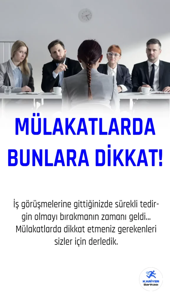 Mülakatlarda Mutlaka Dikkat Etmeniz Gereken Konular