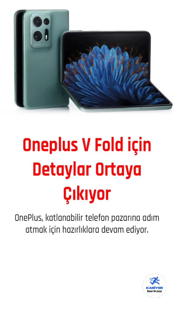 OnePlus, katlanabilir telefon pazarına adım atmak için hazırlıklara devam ediyor.