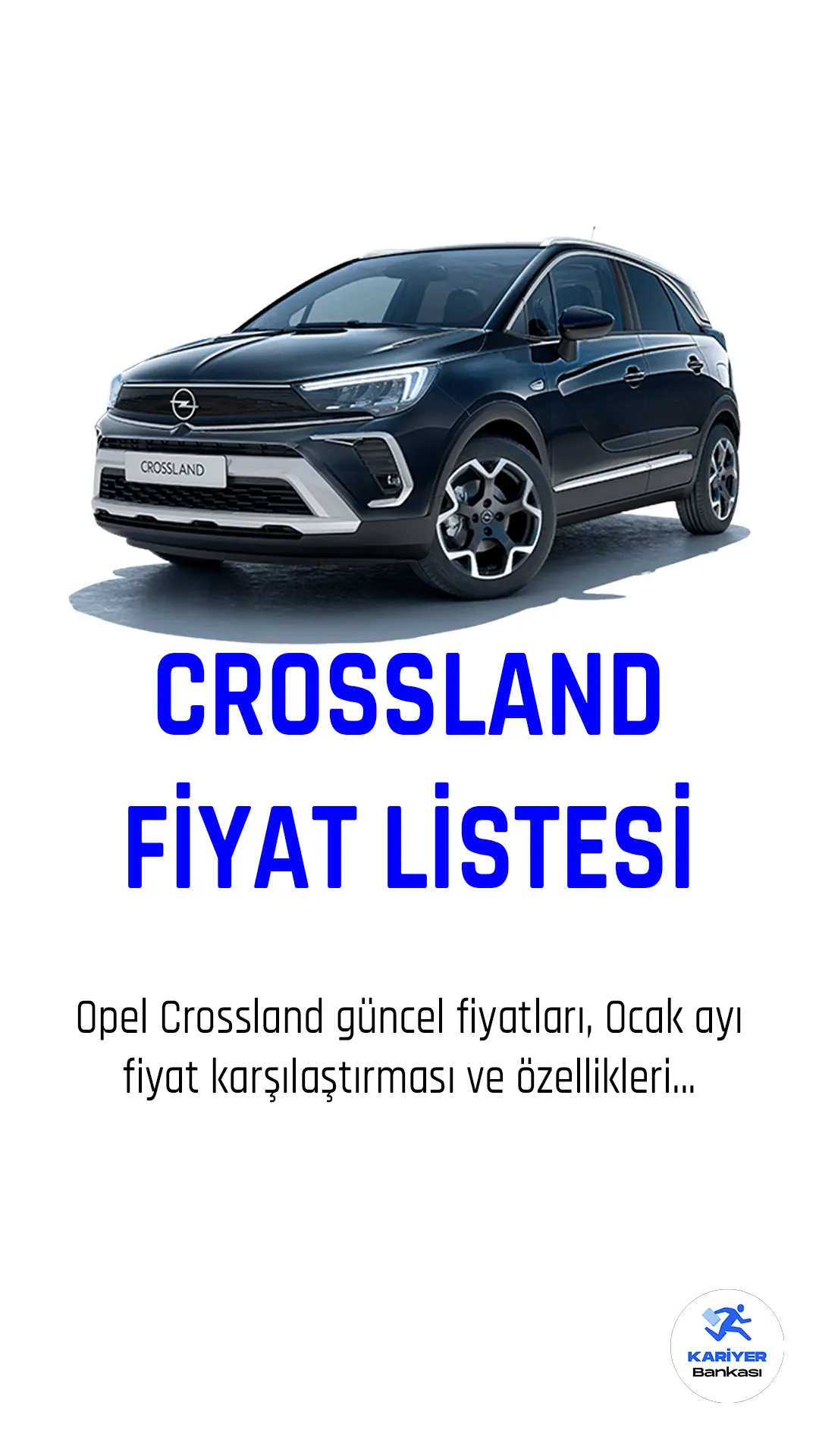 Opel Crossland Şubat 2023 fiyat listesi yayımlandı. Opel Crossland, Alman otomobil üreticisi Opel'in, SUV segmentindeki modellerinden biridir.