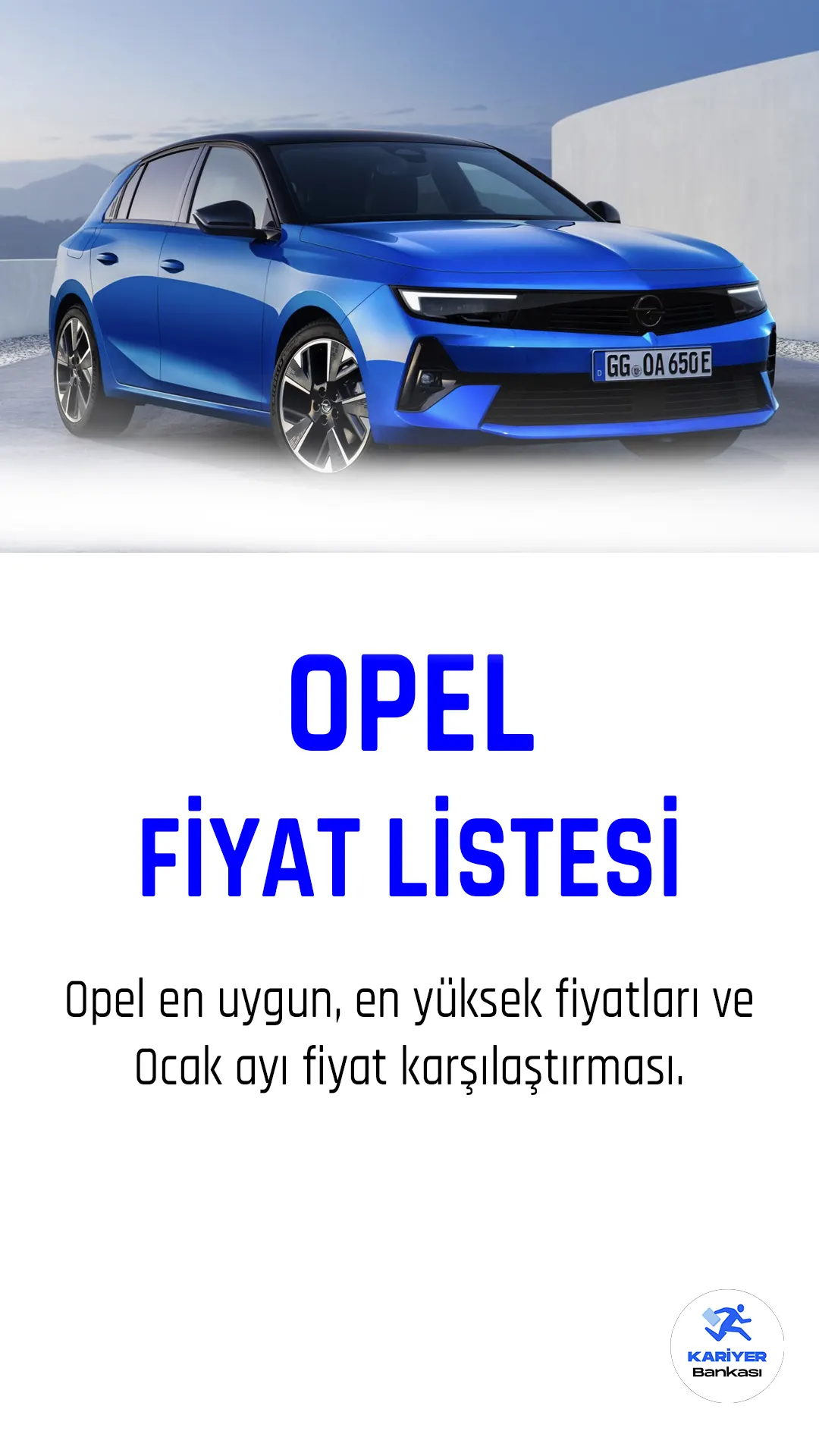 Opel Şubat 2023 fiyat listesi yayımlandı.