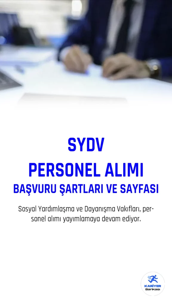 Sosyal Yardımlaşma ve Dayanışma Vakıfları, personel alımı yayımla
