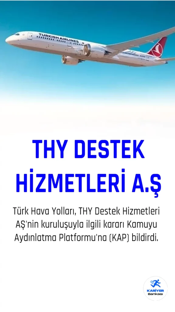 THY destek hizmetleri A.Ş. kuruluşu KAP'a bildirildi.