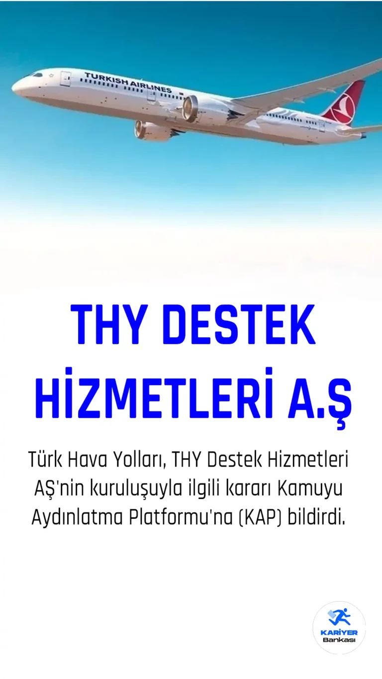 THY destek hizmetleri A.Ş. kuruluşu KAP'a bildirildi.