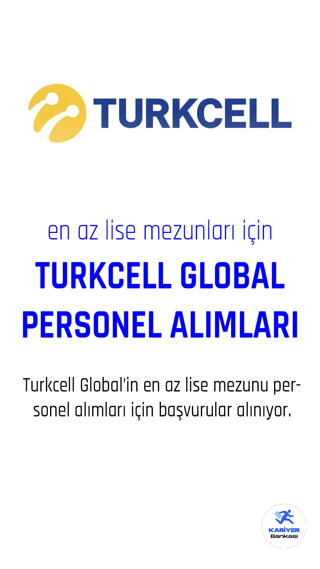 Turkcell global personel alımları başladı.